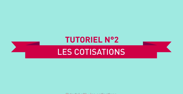 Tutoriel employeurs 2 - Les cotisations
