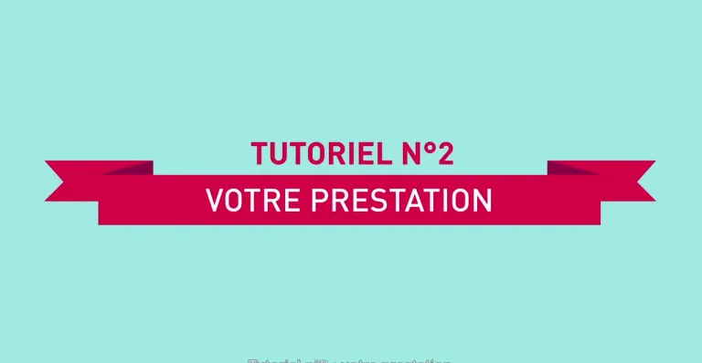 Tutoriel 2  - La prestation