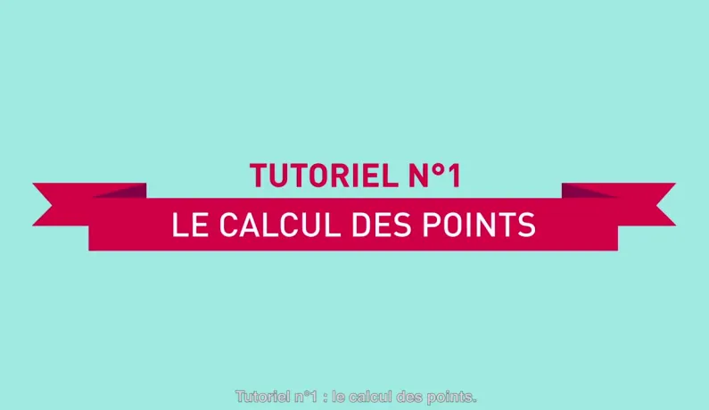 Tutoriel 1 - Le calcul des points
