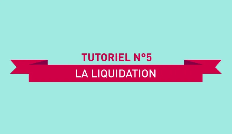 Tutoriel 5 - la liquidation 