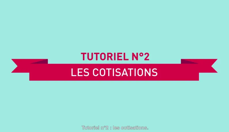 Tutoriel employeurs 2 - Les cotisations