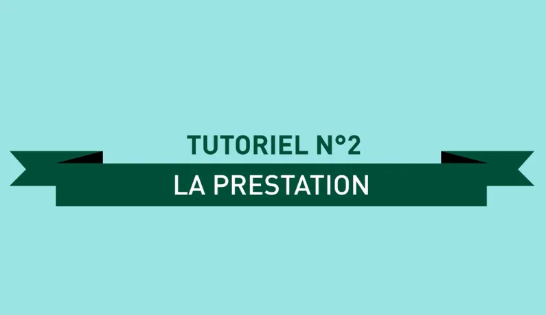 Tutoriel 2  - La prestation