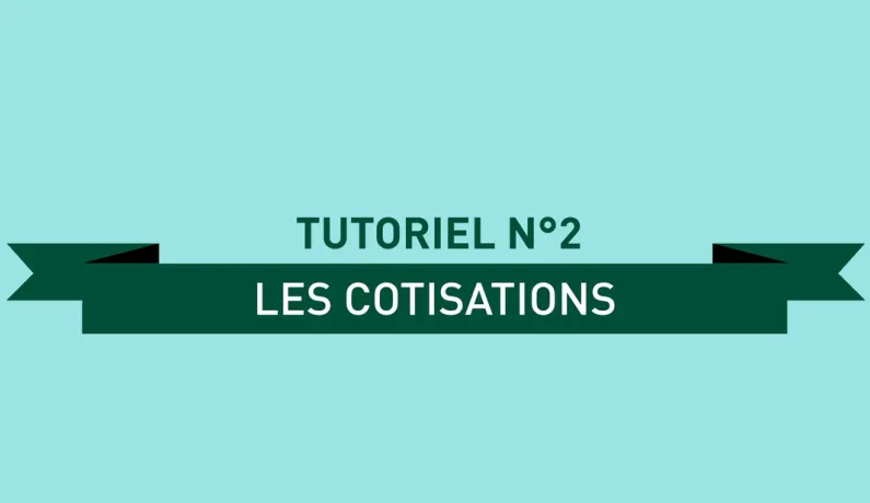 Tutoriel n°2 - Les cotisations