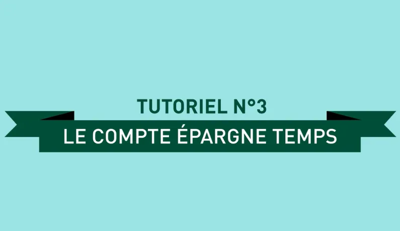 Tutoriel 3 - Le Compte Epargne Temps