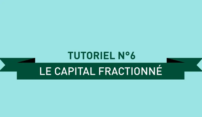 Tutoriel n°6 - Le capital fractionné 